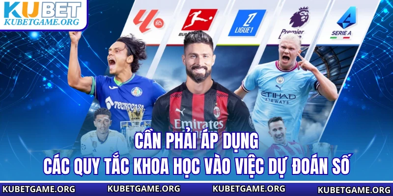 Cần phải áp dụng các quy tắc khoa học vào việc dự đoán số